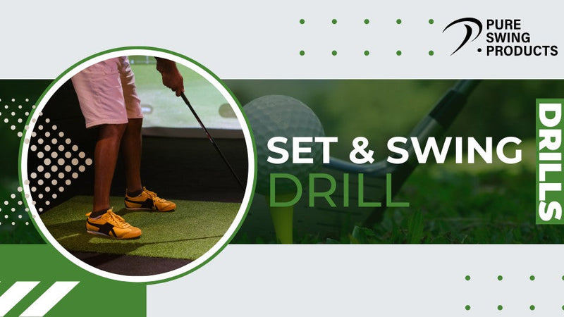Set & Swing Drill