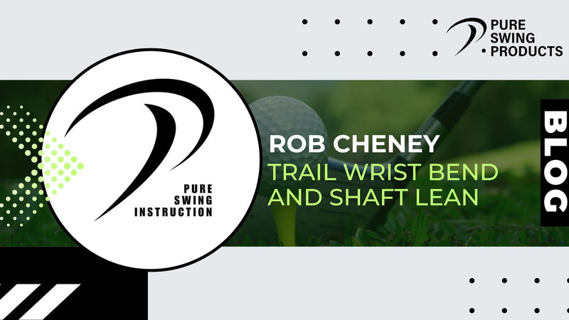 Trail Wrist Bend and Shaft Lean